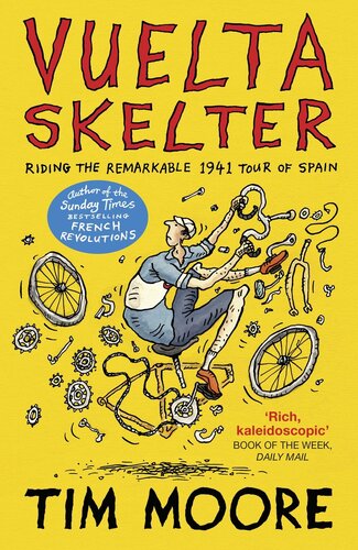 Vuelta Skelter Riding The Remarkable 1941 Tour Of Spain Tim Moore