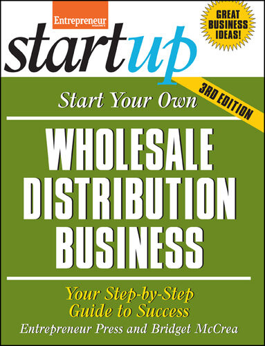 Start Your Own Wholesale Distribution Business Your Stepbystep Guide To Success Bridget Mccrea