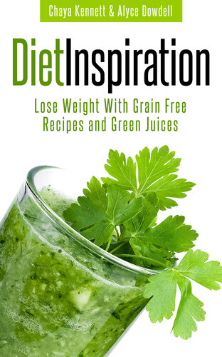 Diet Inspiration Lose Weight With Grain Free Recipes And Green Juices Chaya Kennett