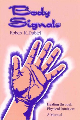 Body Signals Healing Through Physical Intuition Robert K Dubiel