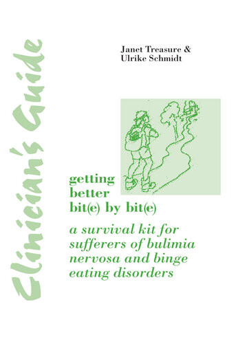 Clinicians Guide To Getting Better Bite By Bite A Survival Kit For Sufferers Of Bulimia Nervosa And Binge Eating Disorders Janet Treasure