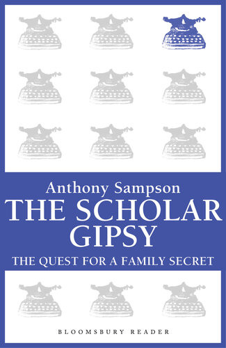 The Scholar Gypsy The Quest For A Family Secret Anthony Sampson