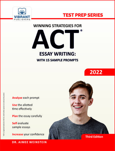 Winning Strategies For Act Essay Writing With 15 Sample Prompts Vibrant Publishers