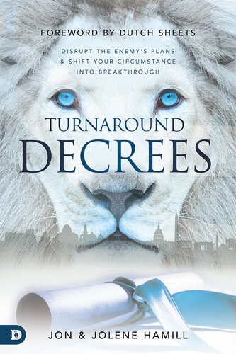 Turnaround Decrees Disrupt The Enemys Plans And Shift Your Circumstance Into Breakthrough Jon Hamill