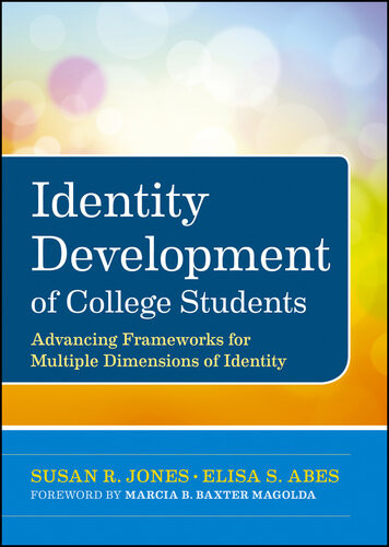 Identity Development Of College Students Advancing Frameworks For Multiple Dimensions Of Identity Susan R Jones