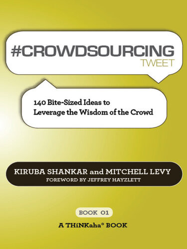 Crowdsourcing Tweet Book01 140 Bitesized Ideas To Leverage The Wisdom Of The Crowd Kiruba Shankar