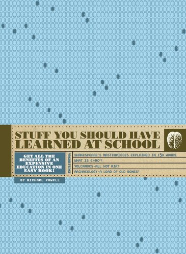 Stuff You Should Have Learned At School Michael Powell