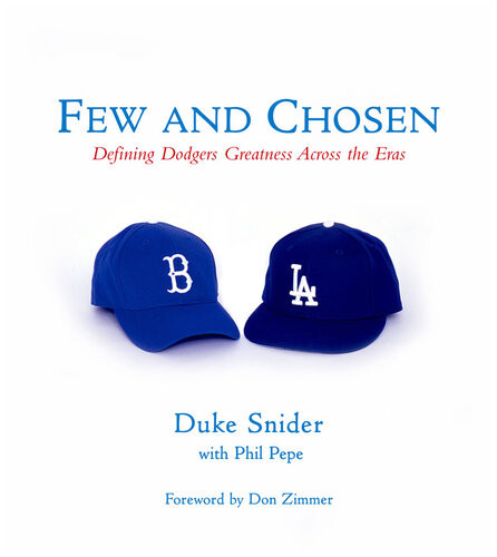 Few And Chosen Dodgers Defining Dodgers Greatness Across The Eras Duke Snider