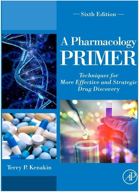 A Pharmacology Primer Techniques For More Effective And Strategic Drug Discovery 6th Edition Terry Kenakin