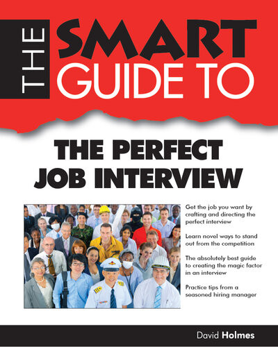 Smart Guide To The Perfect Job Interview David Holmes