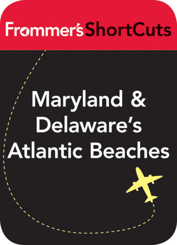 Maryland And Delawares Atlantic Beaches Frommers Shortcuts