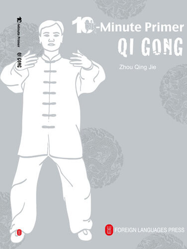 Qi Gong The 10minute Primer Qingjie Zhou