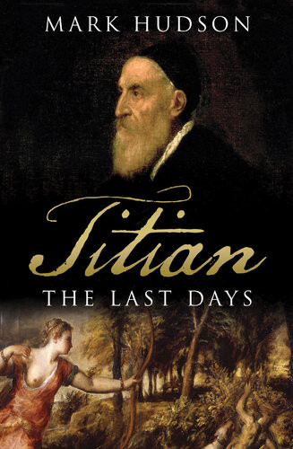 Titian The Last Days Mark Hudson