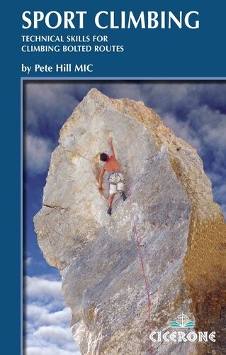 Sport Climbing Techniques For Climbing Bolted Routes Pete Hill