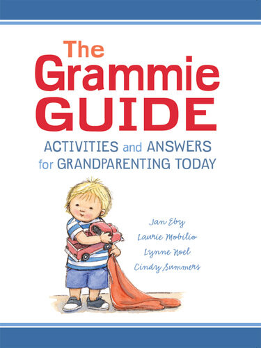 The Grammie Guide Activities And Answers For Grandparenting Today Jan Eby