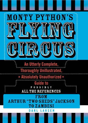 Monty Pythons Flying Circus An Utterly Complete Thoroughly Unillustrated Absolutely Unauthorized Guide To Possibly All The References Darl Larsen