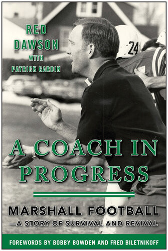 A Coach In Progress Marshall Footballa Story Of Survival And Revival Red Dawson Patrick Garbin