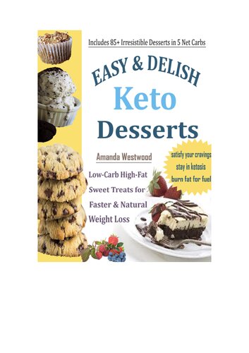 Easy Delish Keto Desserts Lowcarb Highfat Sweet Treats For Faster Natural Weight Loss Amanda Westwood