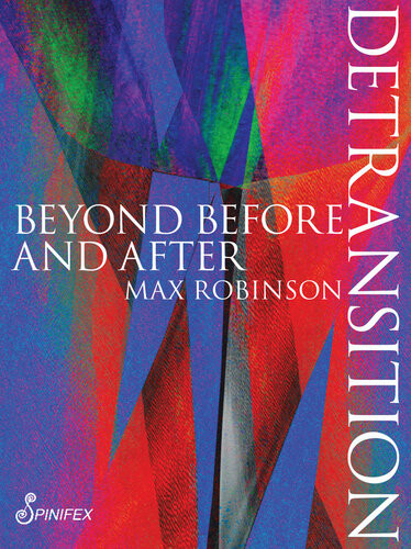 Detransition Beyond Before And After Max Robinson