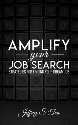 Amplify Your Job Search Strategies For Finding Your Dream Job Jeffrey S Ton