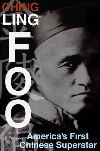 Ching Ling Foo Americas First Chinese Superstar Samuel D Porteous