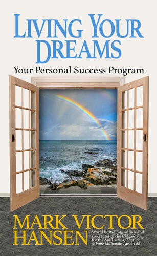 Living Your Dreams Your Personal Success Program Mark Victor Hansen