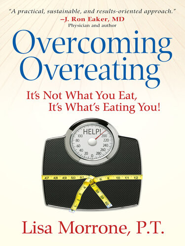 Overcoming Overeating Its Not What You Eat Its Whats Eating You Lisa Morrone