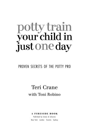 Potty Train Your Child In Just One Day Proven Secrets Of The Potty Pro Teri Crane