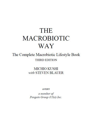 The Macrobiotic Way The Definitive Guide To Macrobiotic Living Michio Kushi