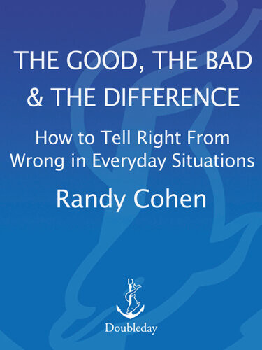 How To Tell Right From Wrong In Everyday Situations Randy Cohen