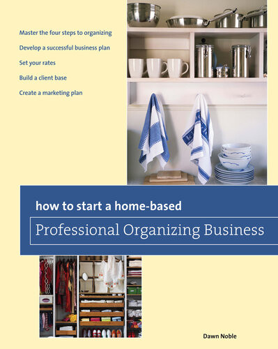 How To Start A Homebased Professional Organizing Business Dawn Noble