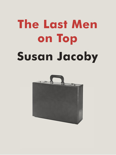 The Last Men On Top Susan Jacoby