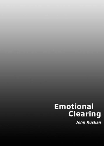 Emotional Clearing An East West Guide To Releasing Negative Feelings And Awakening Unconditional Happiness John Ruskan