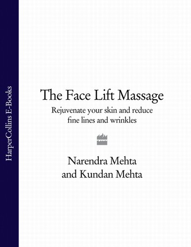 The Face Lift Massage Rejuvenate Your Skin And Reduce Fine Lines And Wrinkles Narendra Mehta