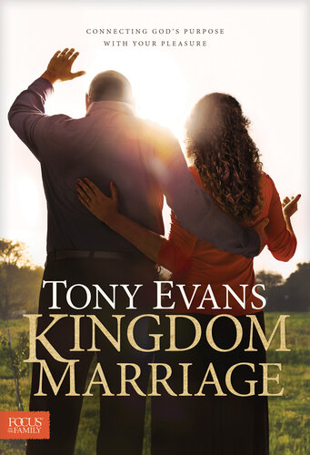 Kingdom Marriage Connecting Gods Purpose With Your Pleasure Tony Evans