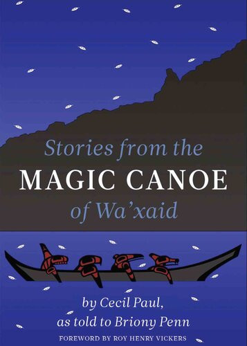 Stories From The Magic Canoe Of Waxaid Cecil Paul