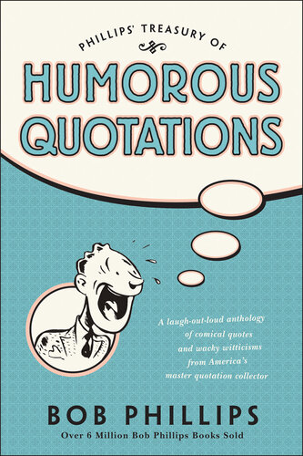 Phillips Treasury Of Humorous Quotations Bob Phillips