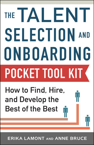 Talent Selection And Onboarding Tool Kit Erika Lamont Anne Bruce
