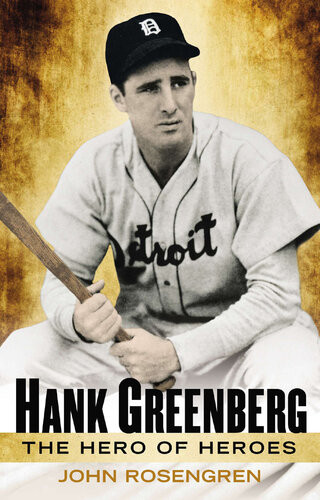 Hank Greenberg Baseball Star Jewish Hero American Legend John Rosengren