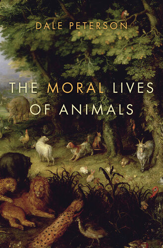 The Moral Lives Of Animals Dale Peterson