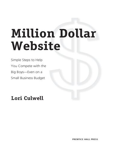 Million Dollar Website Simple Steps To Help You Compete With The Big Boys Even On A Small Business Budget Lori Culwell