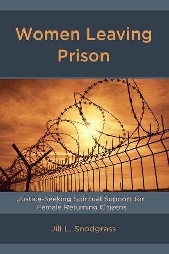 Women Leaving Prison Justiceseeking Spiritual Support For Female Returning Citizens Jill L Snodgrass