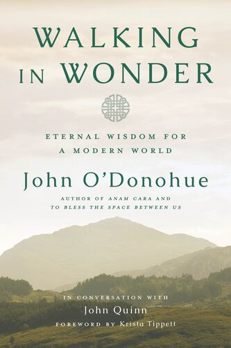 Walking In Wonder Eternal Wisdom For A Modern World John Odonohue