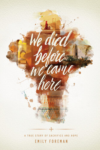We Died Before We Came Here Emily Foreman