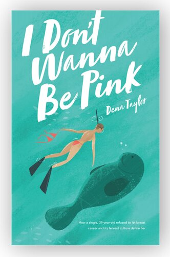 I Dont Wanna Be Pink Dena Taylor