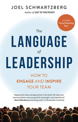 The Language Of Leadership How To Engage And Inspire Your Team Joel Schwartzberg