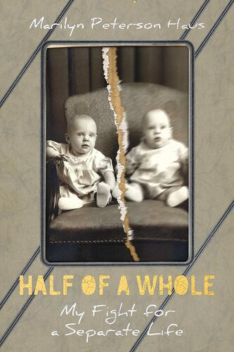 Half Of A Whole My Fight For A Separate Life Marilyn Peterson Haus