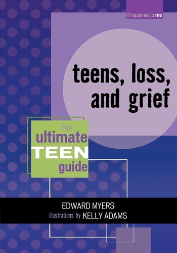 Teens Loss And Grief The Ultimate Teen Guide Edward Myers