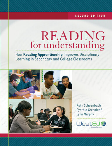 Reading For Understanding How Reading Apprenticeship Improves Disciplinary Learning In Secondary And College Classrooms Ruth Schoenbach