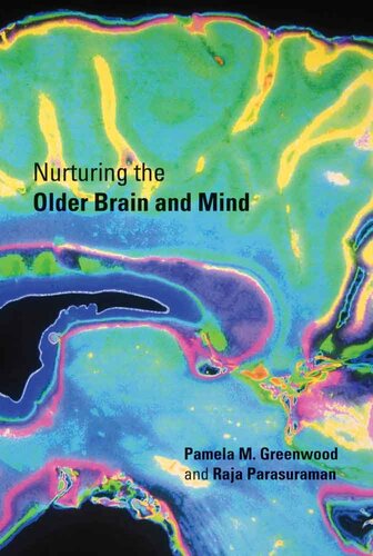 Nurturing The Older Brain And Mind Pamela M Greenwood Raja Parasuraman